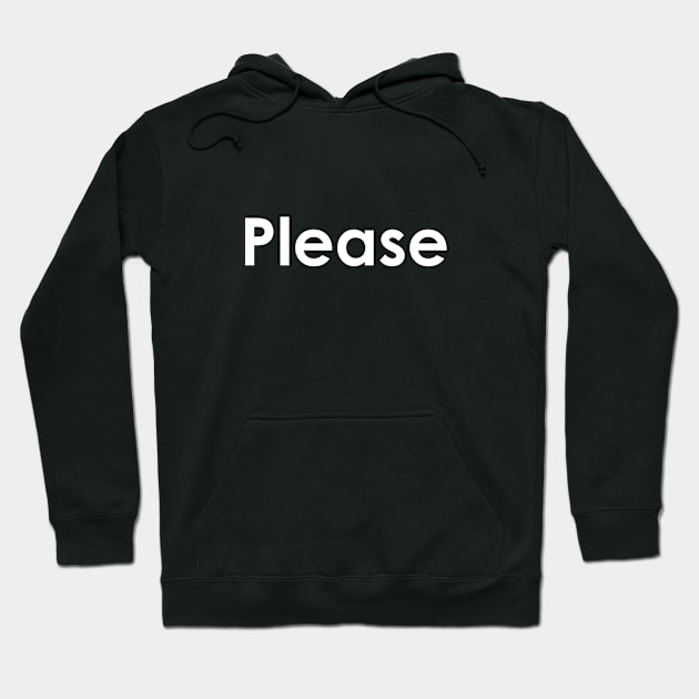 Please Hoodie by IlhanAz